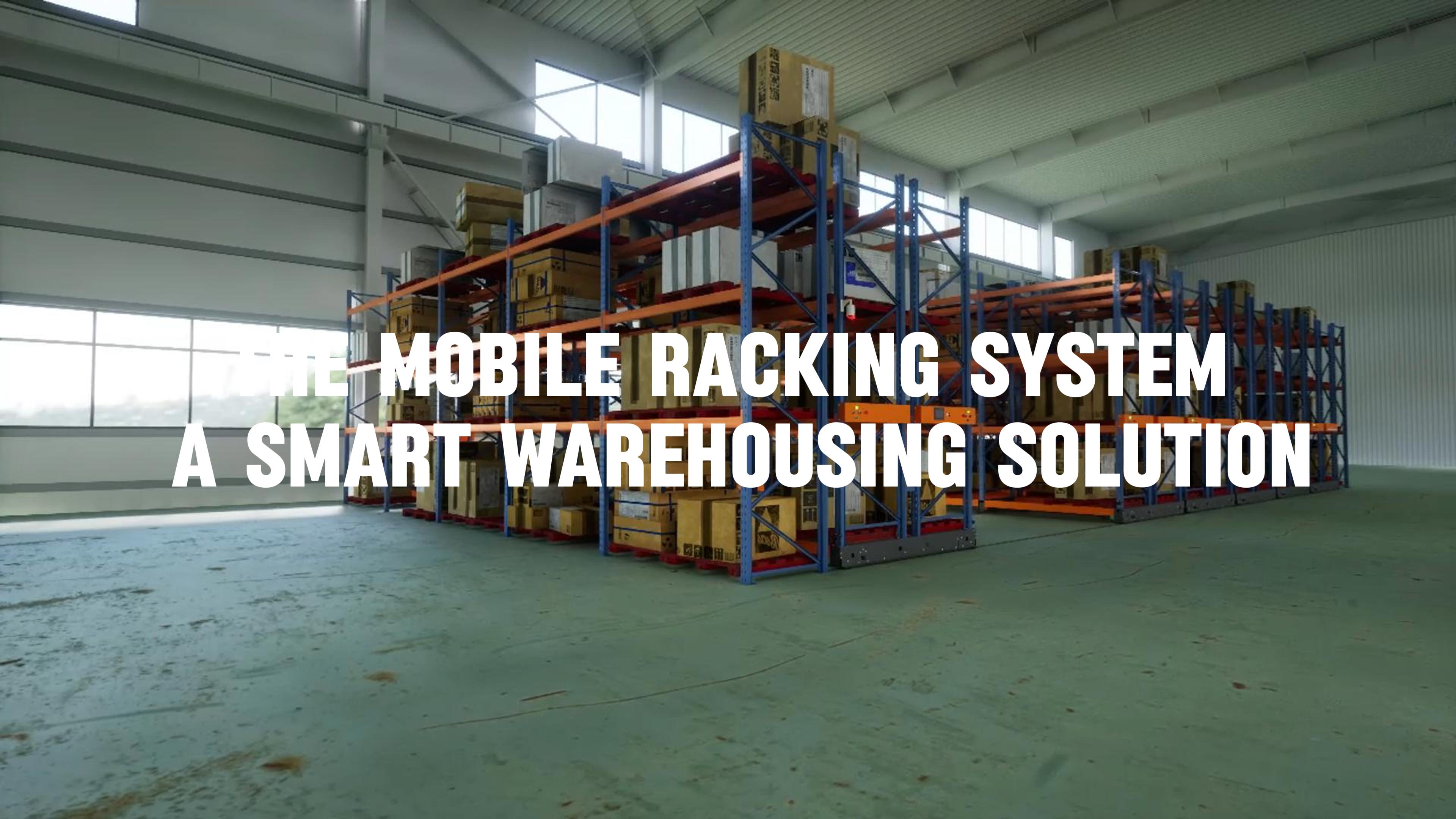 The Innovative Mobile Racking System: A Game-Changer in Warehouse Storage